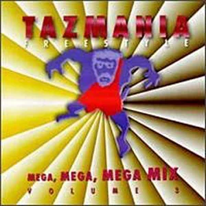 Mega, Mega, Mega Mix, Vol. 3: Tazmania Freestyle