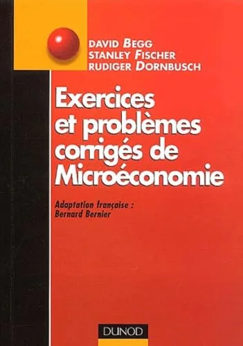 Exercices et problèmes corrigés de microéconomie