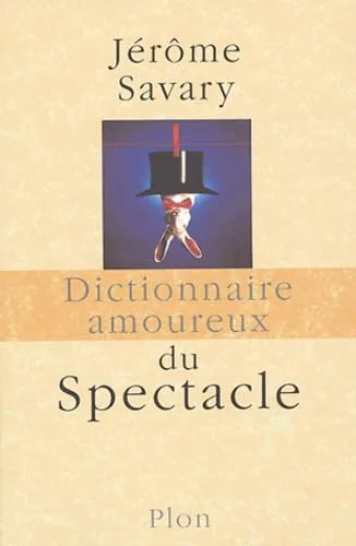 Dictionnaire amoureux du spectacle