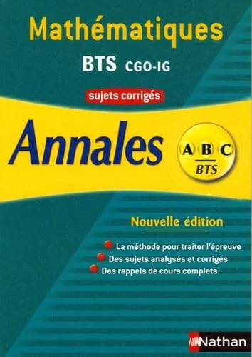Mathématiques BTS CGO-IG : Sujets corrigés