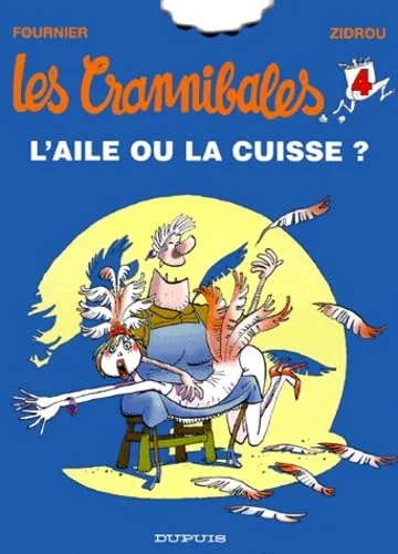L'aile ou la cuisse ?. Crannibales, numéro 4