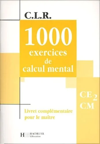 1000 exercices de calcul mental, CE2-CM (Livret du professeur)