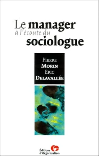 Le manager � l'�coute du sociologue