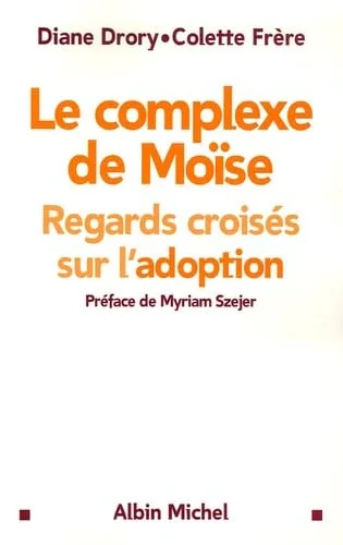 Le complexe de Moïse : Regards croisés sur l'adoption