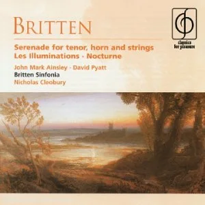 Britten: Serenade for tenor, horn & strings; Les Illuminations; Nocturne