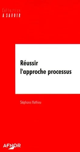 Réussir l'approche processus