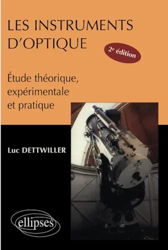 Les instruments d'optique, �tude th�orique, exp�rimentale et pratique