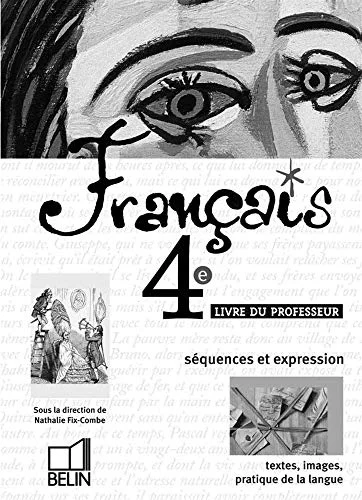 Français 4e séquences et expression : Livre du professeur