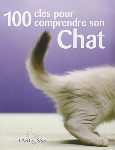 100 Clés pour comprendre son chat