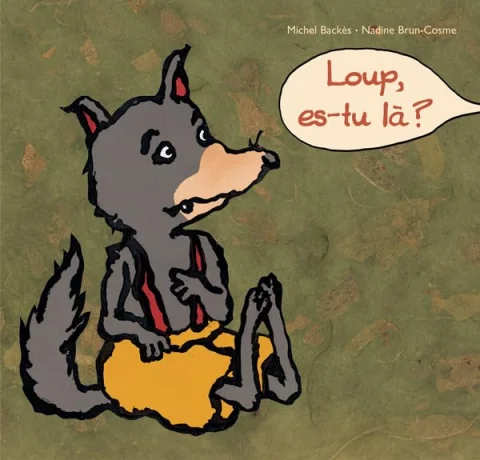 Loup, es-tu l� ?