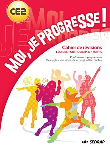 Moi, je progresse ! CE2 : Lecture, Orthographe, Maths