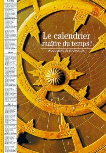Le Calendrier, maître du temps ?