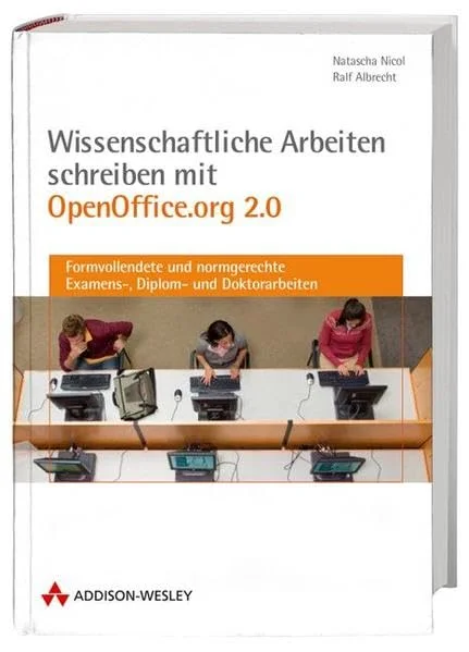 Wissenschaftliche Arbeiten schreiben mit OpenOffice.org 2.0, m. CD-ROM