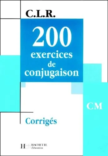 200 exercices de conjugaison cm - corriges