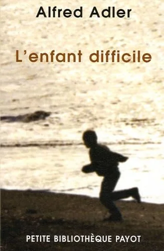 L'enfant difficile : Technique de la psychlogie individuelle compar�e
