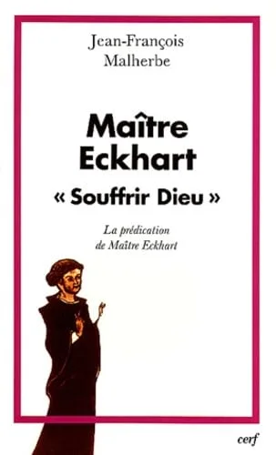 Ma�tre Eckhart : "Souffrir Dieu"