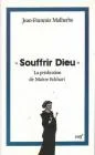 Souffrir dieu : la predication allemande de maitre eckart