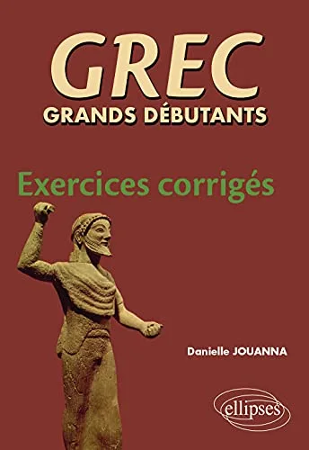 Grec grands débutants : Exercices corrigés