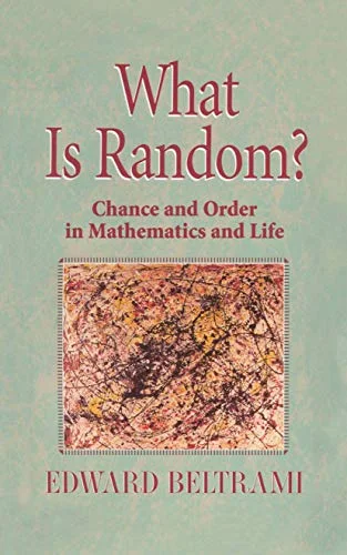 What Is Random?: Chance and Order in Mathematics and Life