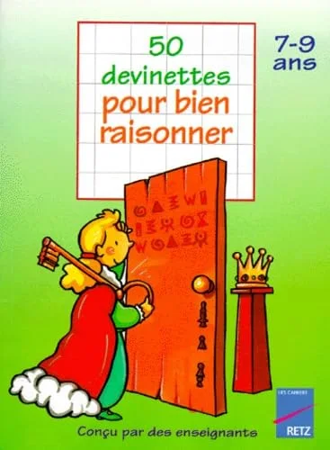 50 devinettes pour bien raisonner, 7-9 ans