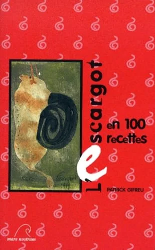 L'escargot en 100 recettes
