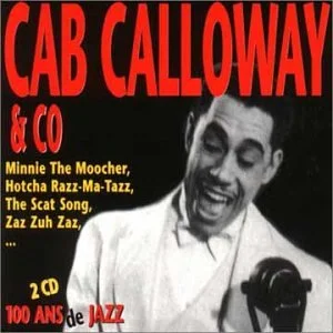 Cab Calloway & Co (100 ans de Jazz)