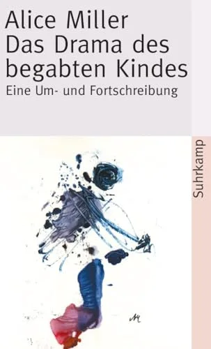 Das Drama des begabten Kindes und die Suche nach dem wahren Selbst.
