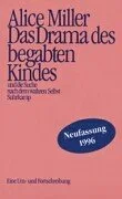 Das Drama des begabten Kindes und die Suche nach dem wahren Selbst.
