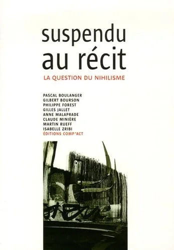 Suspendu au r�cit... : La question du nihilisme