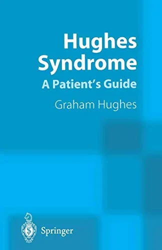 Hughes Syndrome: Patients' Guide