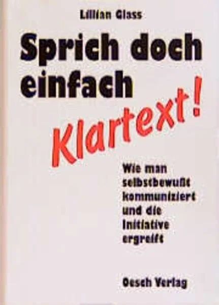 Sprich doch einfach Klartext!