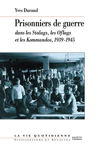 Les prisonniers de guerre dans les stalags, les oflags et les kommandos, 1939-1945