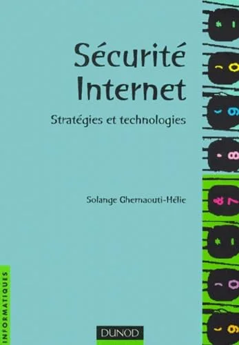 Securit� Internet : Strat�gies et technologies