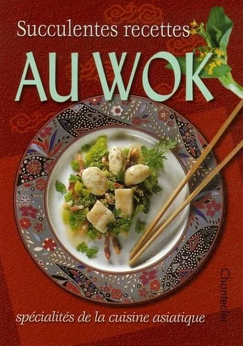 Succulentes recettes au wok