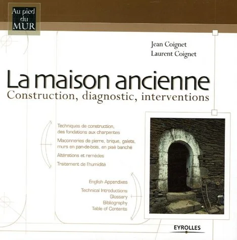 La maison ancienne : Construction, diagnostic, interventions