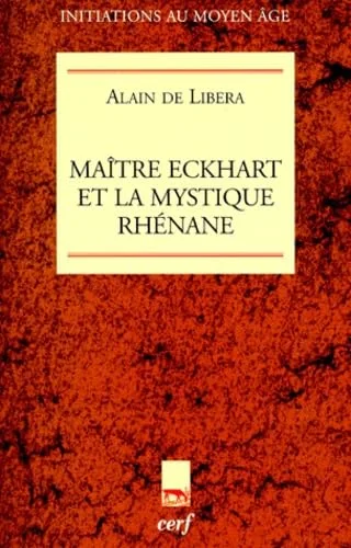 Maître Eckhart et la Mystique rhénane