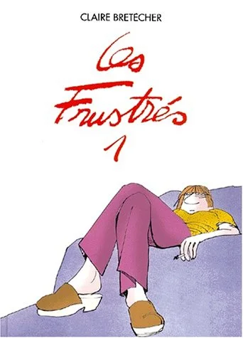 Les Frustr�s, tome 1