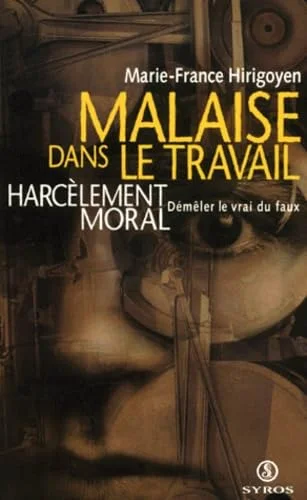 Malaise dans le travail : Harcèlement moral, démêler le vrai du faux