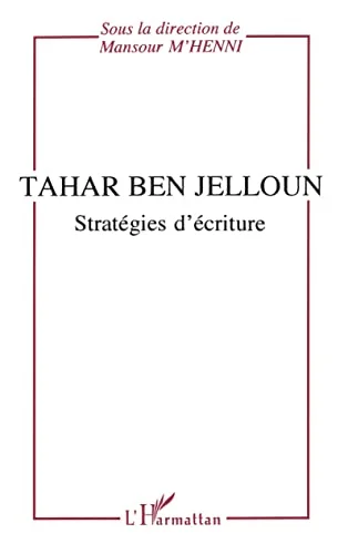 Tahar Ben Jelloun: Strat�gies d'�criture