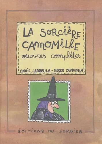La Sorcière Camomille : Oeuvres complètes