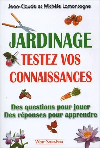Jardinage : Testez vos connaissances, des questions pour jouer, des r�ponses pour apprendre