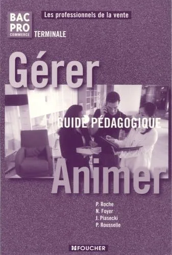 G�rer-Animer Tle Bac Pro commerce : Guide p�dagogique