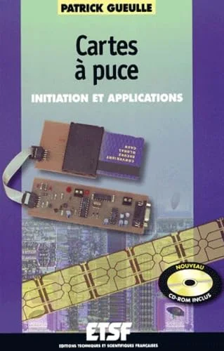 Cartes à puce + CD-ROM (2e ed.). initiation et applications