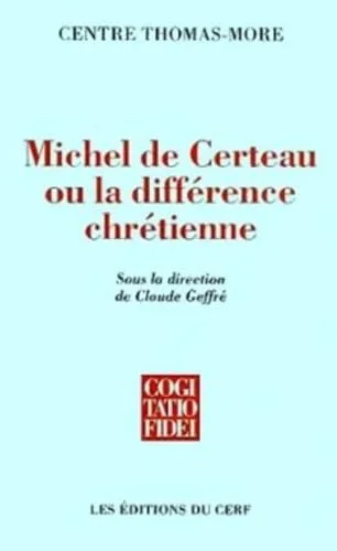 Michel de Certeau, ou, La diff�rence chr�tienne