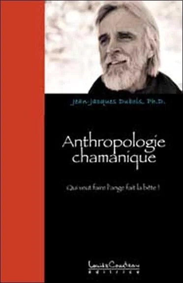 Anthropologie chamanique : Qui veut faire l'ange... fait la b�te !