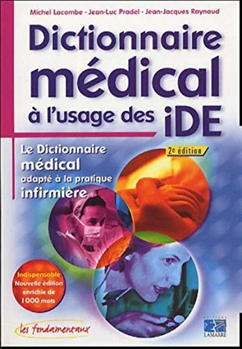 Dictionnaire médical à l'usage des iDE : Le Dictionnaire médical adapté à la pratique infirmière
