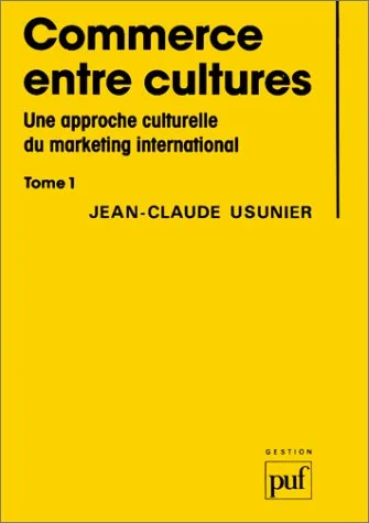 Commerce entre cultures : Une approche culturelle du marketing international, tome 1