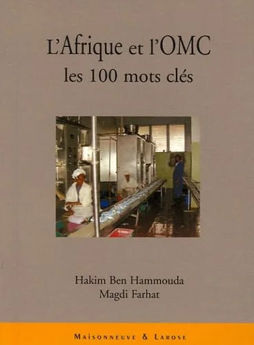 L'Afrique et l'OMC : Les 100 mots cl�s