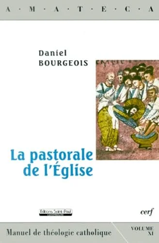 La pastorale de l eglise amateca saint paul luxembourg manuel theologie volume XI
