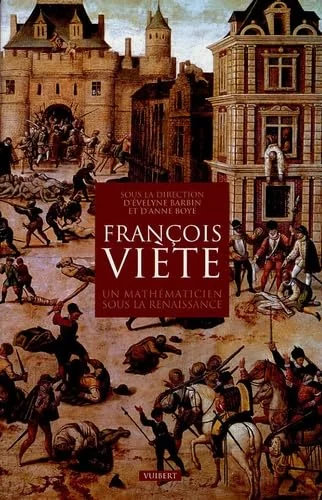 François Vi�te : Un math�maticien sous la Renaissance